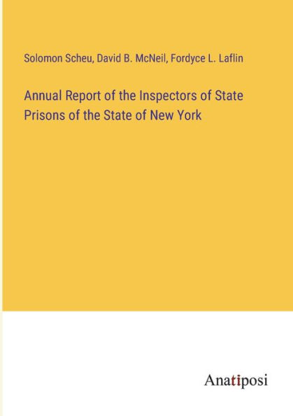 Annual Report of the Inspectors State Prisons New York
