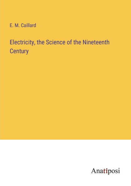 Electricity, the Science of Nineteenth Century