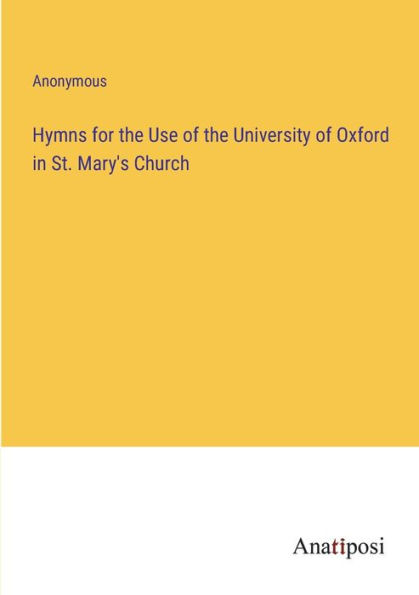 Hymns for the Use of University Oxford St. Mary's Church