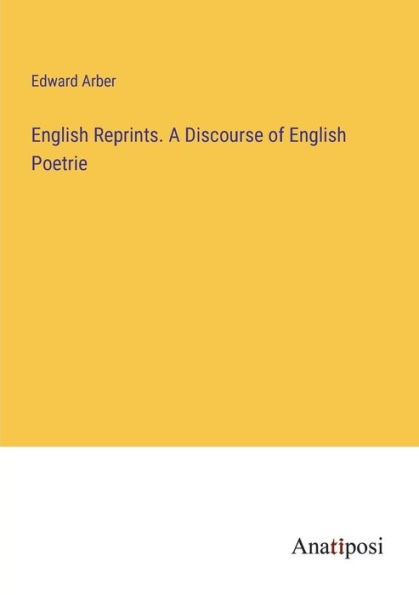 English Reprints. A Discourse of Poetrie