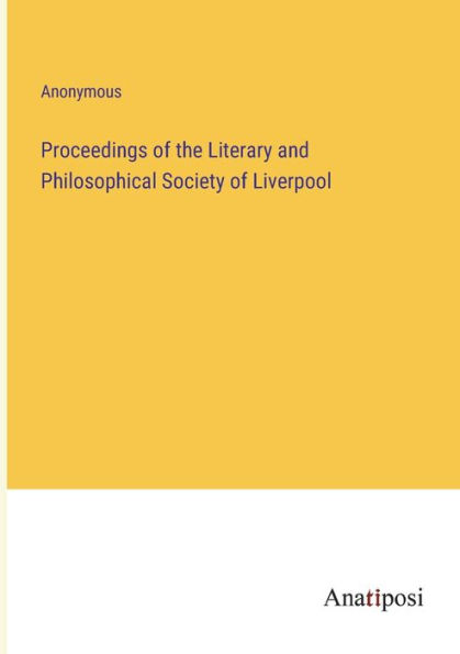 Proceedings of the Literary and Philosophical Society Liverpool