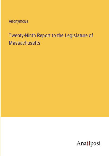 Twenty-Ninth Report to the Legislature of Massachusetts