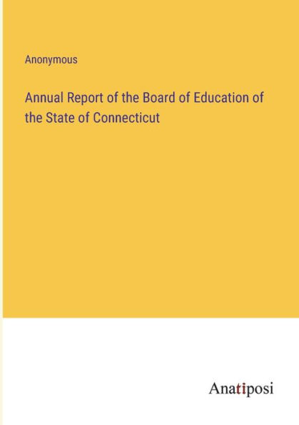 Annual Report of the Board Education State Connecticut