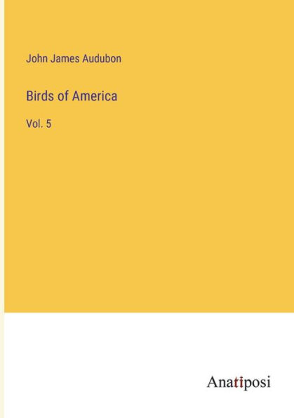 Birds of America: Vol. 5