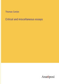 Title: Critical and miscellaneous essays, Author: Thomas Carlyle