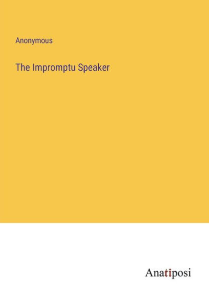 The Impromptu Speaker