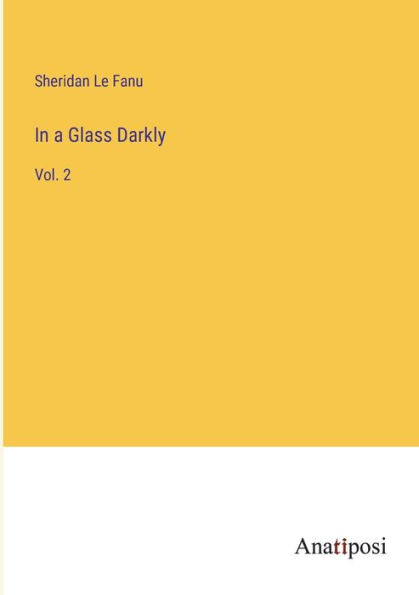 a Glass Darkly: Vol. 2