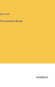 Title: The Innocents Abroad, Author: Mark Twain