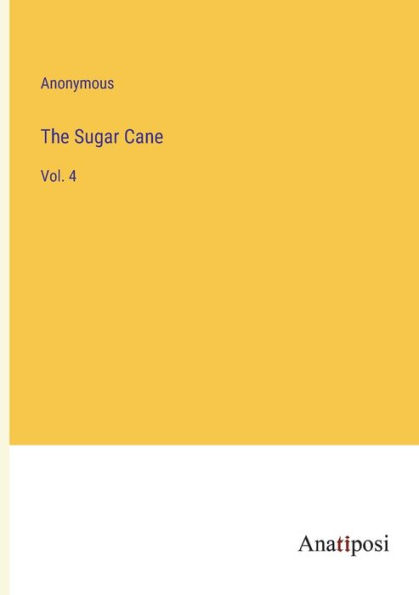 The Sugar Cane: Vol. 4