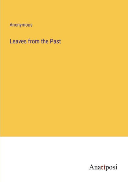 Leaves from the Past