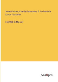 Title: Travels in the Air, Author: Gaston Tissandier