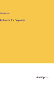Title: Arithmetic for Beginners, Author: Anonymous
