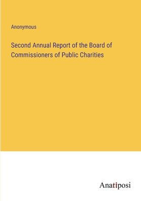 Second Annual Report of the Board Commissioners Public Charities