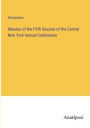Minutes of the Fifth Session of the Central New York Annual Conference