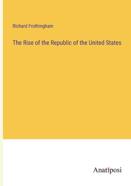 the Rise of Republic United States