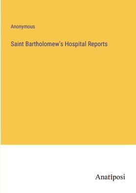 Saint Bartholomew's Hospital Reports