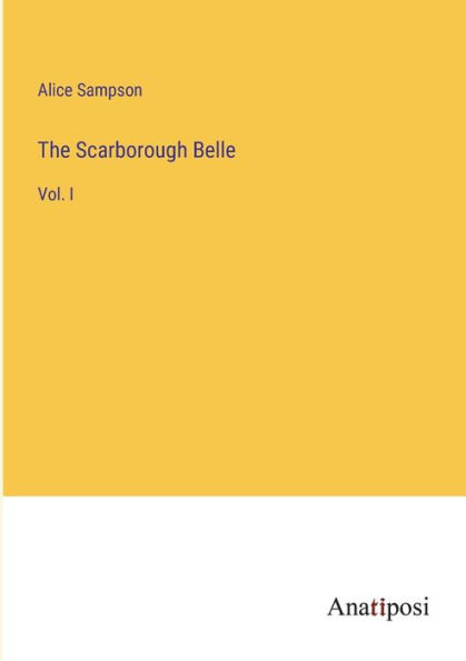 The Scarborough Belle: Vol. I