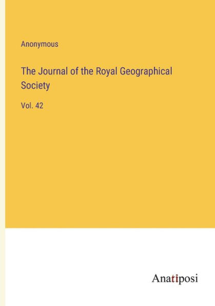 the Journal of Royal Geographical Society: Vol. 42