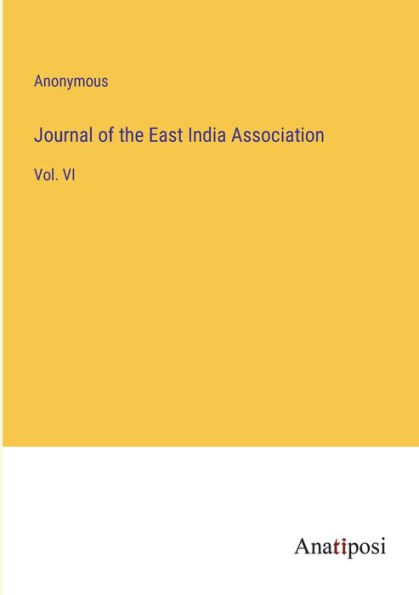 Journal of the East India Association: Vol. VI