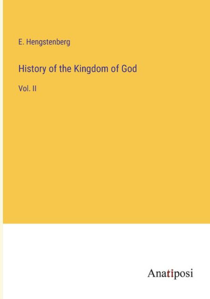 History of the Kingdom God: Vol. II