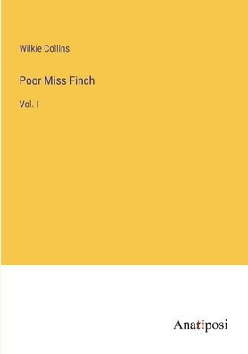 Poor Miss Finch: Vol. I