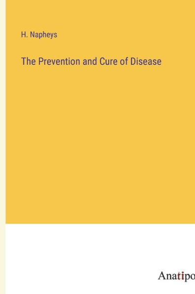 The Prevention and Cure of Disease