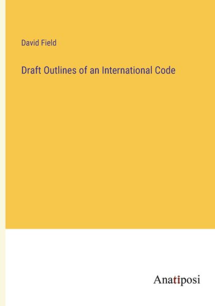 Draft Outlines of an International Code