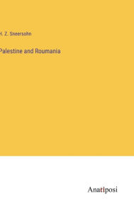 Title: Palestine and Roumania, Author: H Z Sneersohn
