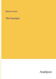 Title: The Parisians, Author: Edward Lytton