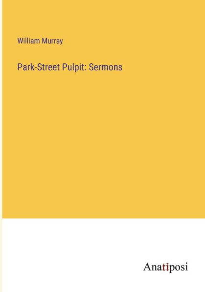 Park-Street Pulpit: Sermons
