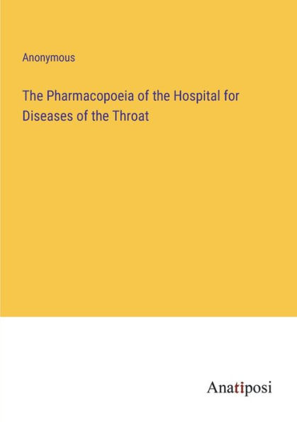 the Pharmacopoeia of Hospital for Diseases Throat