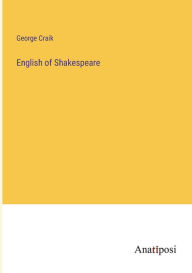 Title: English of Shakespeare, Author: George Craik