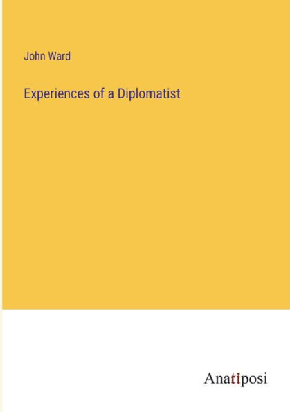 Experiences of a Diplomatist