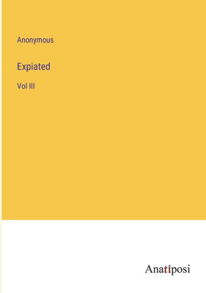 Expiated: Vol III