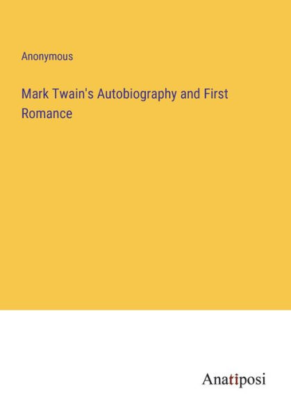 Mark Twain's Autobiography and First Romance