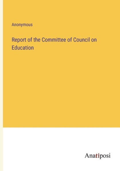 Report of the Committee Council on Education