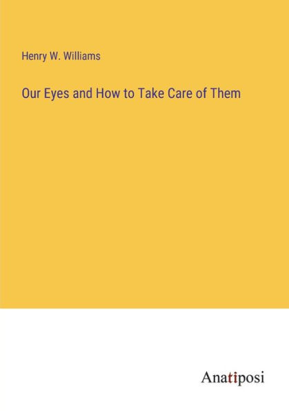 Our Eyes and How to Take Care of Them