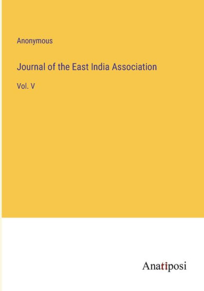 Journal of the East India Association: Vol. V