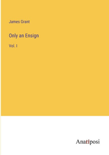 Only an Ensign: Vol. I