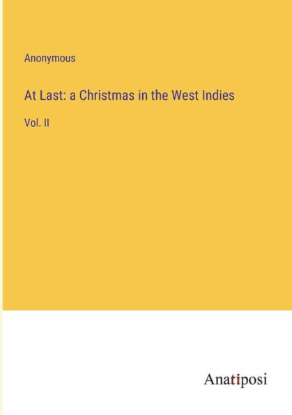 At Last: a Christmas the West Indies: Vol. II