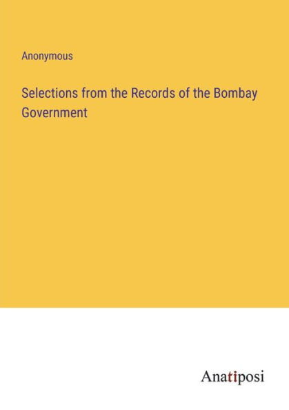 Selections from the Records of Bombay Government