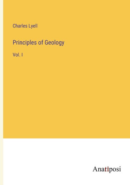 Principles of Geology: Vol. I