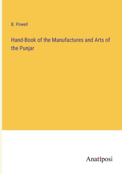 Hand-Book of the Manufactures and Arts Punjar