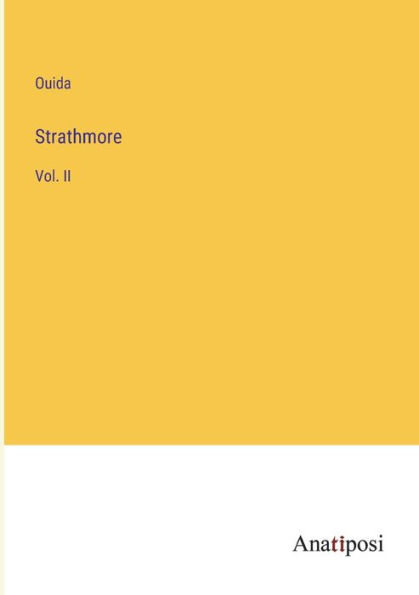 Strathmore: Vol. II