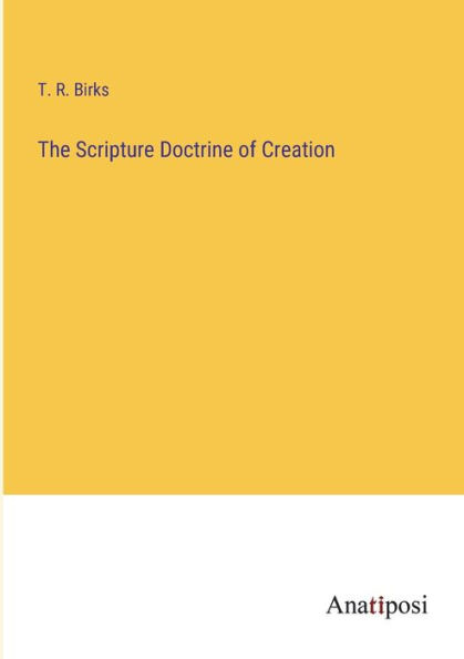 The Scripture Doctrine of Creation