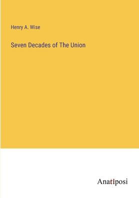 Seven Decades of The Union