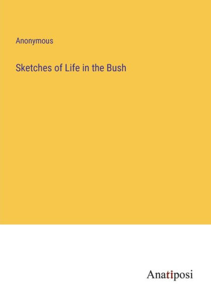 Sketches of Life the Bush