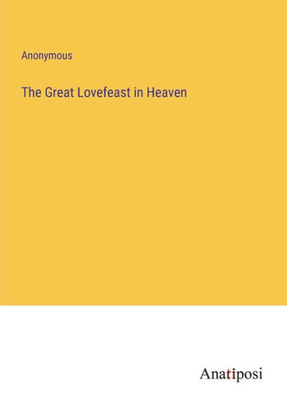 The Great Lovefeast Heaven