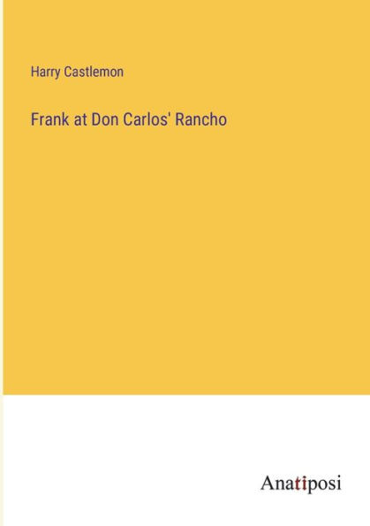 Frank at Don Carlos' Rancho