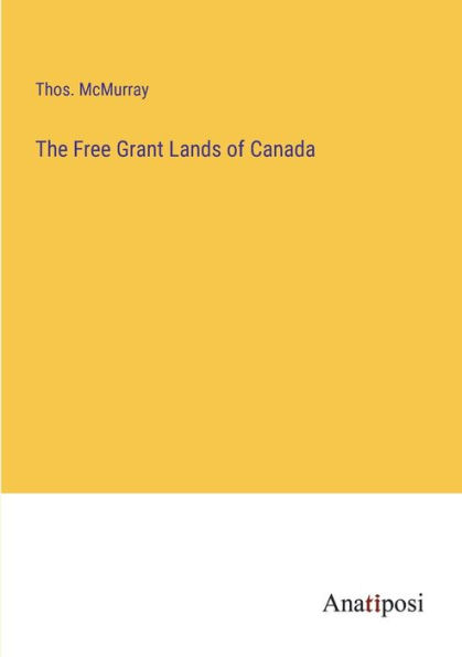 The Free Grant Lands of Canada